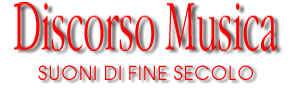 Discorso Musica - suoni di fine secolo